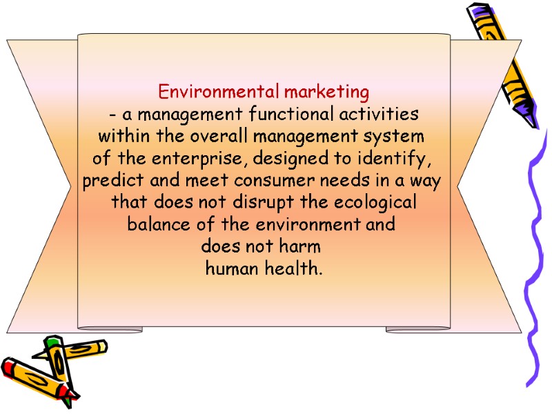 Environmental marketing  - a management functional activities  within the overall management system
